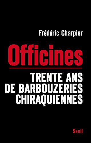 Beispielbild fr Officines : Trente ans de barbouzeries chiraquiennes zum Verkauf von medimops