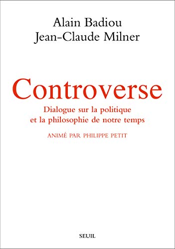 9782021086386: Controverse: Dialogue sur la politique et la philosophie de notre temps. Anim par Philippe Petit