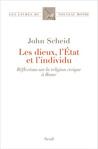 Beispielbild fr Les Dieux, L'etat Et L'individu : Rflexions Sur La Religion Civique  Rome zum Verkauf von RECYCLIVRE