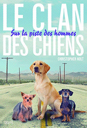 Stock image for Le clan des chiens, Tome 1 : Sur la piste des hommes for sale by Ammareal