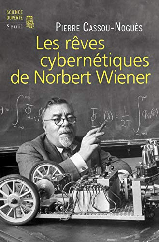 Beispielbild fr Les rves cyberntiques de Norbert Wiener : Suivi de zum Verkauf von medimops