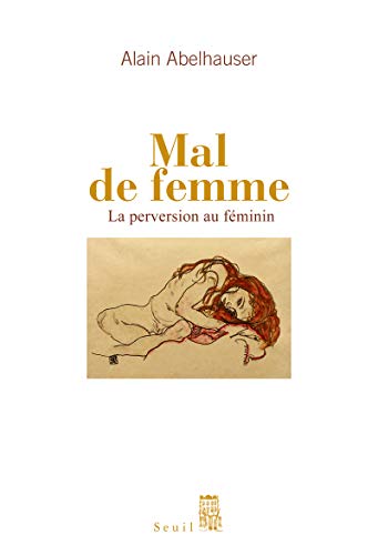 Stock image for Mal de femme : La perversion au fminin for sale by medimops