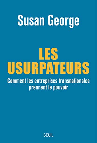 9782021093261: Les Usurpateurs: Comment les entreprises transnationales prennent le pouvoir