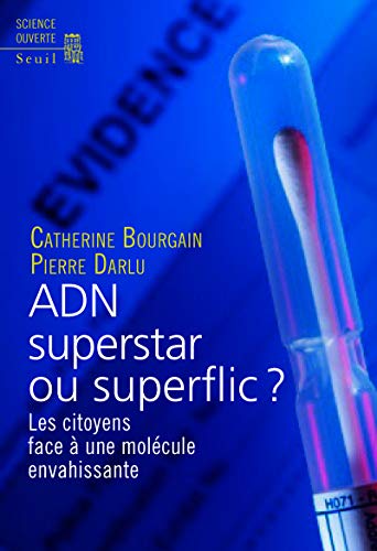 Stock image for ADN superstar ou superflic ? : Les citoyens face  une molcule envahissante for sale by medimops