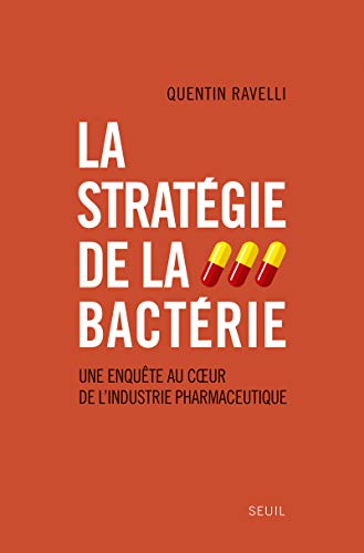 9782021098853: La Stratgie de la bactrie: Une enqute au coeur de l'industrie pharmaceutique