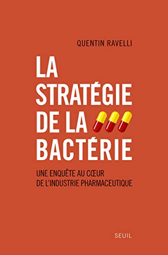 Stock image for La stratgie de la bactrie : Une enqute au coeur de l'industrie pharmaceutique for sale by medimops
