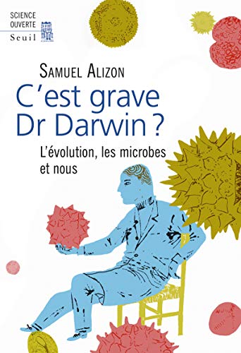 9782021102925: C'est grave, Dr Darwin ?: L'volution, les microbes et nous (Science ouverte)