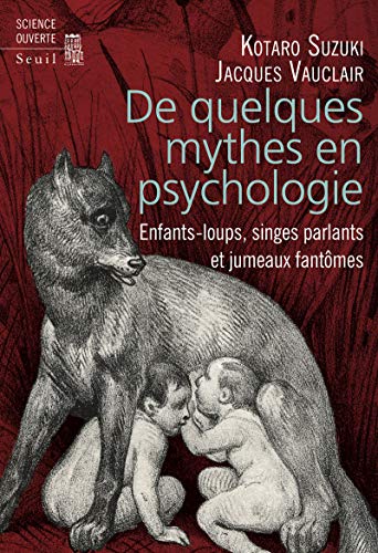 9782021103663: De quelques mythes en psychologie: Enfants-loups, singes parlants et jumeaux fantmes