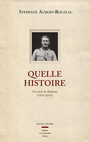 9782021104455: Quelle histoire: Un rcit de filiation (1914-2014) (Hautes Etudes)