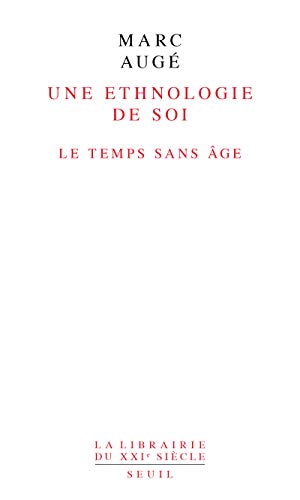 Beispielbild fr Une ethnologie de soi. Le temps sans âge [Paperback] Auge, Marc zum Verkauf von LIVREAUTRESORSAS