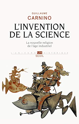 Beispielbild fr L'Invention de la science : La nouvelle religion de l'ge industriel zum Verkauf von medimops