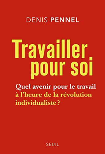 9782021111491: Travailler pour soi: Quel avenir pour le travail  l'heure de la rvolution individualiste ?