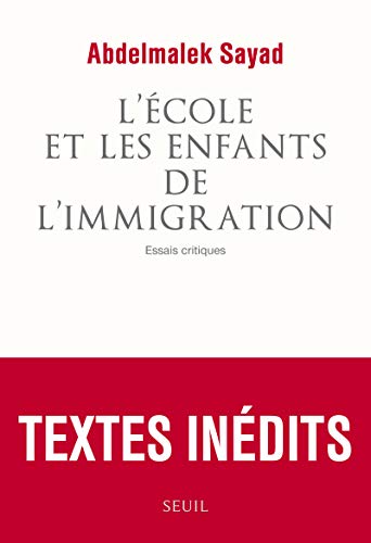 Imagen de archivo de L'Ecole et les Enfants de l'immigration: Essais critiques [Broch] Sayad, Abdelmalek a la venta por BIBLIO-NET