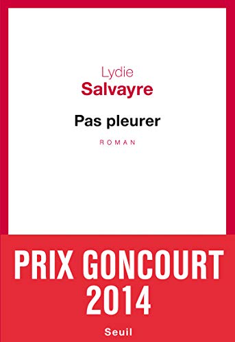 9782021116199: Pas pleurer - Prix Goncourt 2014