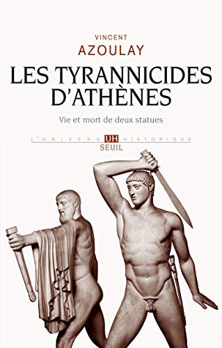 Stock image for Les Tyrannicides d'Athnes: Vie et mort de deux statues for sale by Gallix