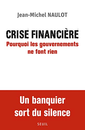 9782021122916: Crise financire. Pourquoi les gouvernements ne font rien