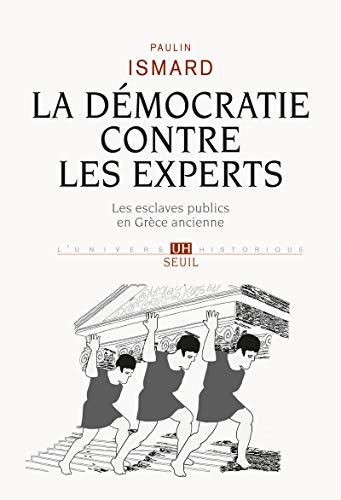 9782021123623: La Dmocratie contre les experts: Les esclaves publics en Grce ancienne (L''Univers historique)