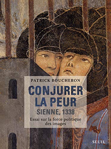 Beispielbild fr Conjurer La Peur : Sienne, 1338 : Essai Sur La Force Politique Des Images zum Verkauf von RECYCLIVRE