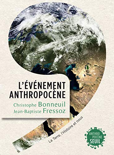 9782021135008: L'Evnement Anthropocne: La Terre, l'histoire et nous