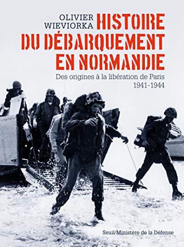 Beispielbild fr Histoire du dbarquement en Normandie : Des origines  la libration de Paris 1941-1944 zum Verkauf von medimops
