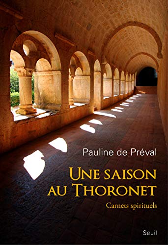 Beispielbild fr Une saison au Thoronet: Carnets spirituels [Broch] de Prval, Pauline zum Verkauf von BIBLIO-NET