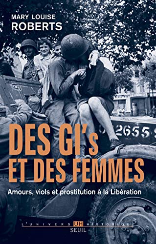 9782021156515: Des GI et des femmes: Amours, viols et prostitution  la Libration