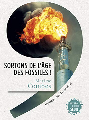 Beispielbild fr Sortons de l'ge des fossiles !: Manifeste pour la transition [Broch] Combes, Maxime zum Verkauf von BIBLIO-NET