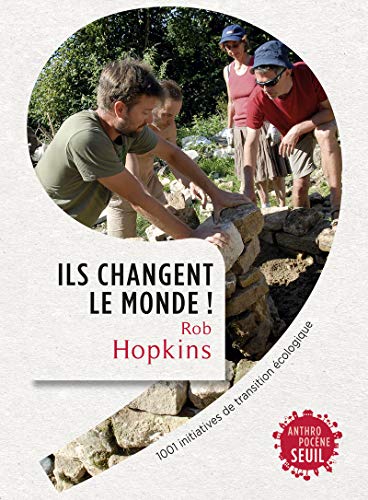 Stock image for Ils changent le monde!: 1001 initiatives de transition  cologique for sale by WorldofBooks
