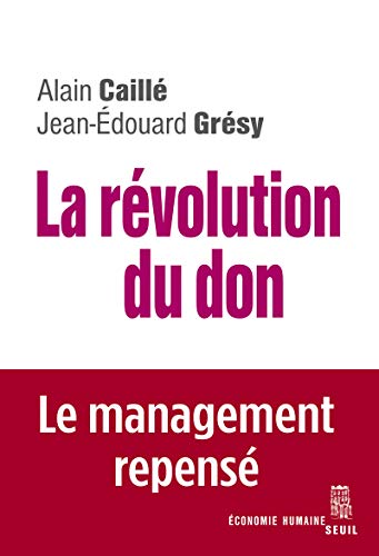 Stock image for La Rvolution du don. Le management repens  la lumire de l'anthropologie for sale by Ammareal