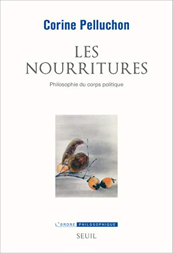 Stock image for Les nourritures : Philosophie du corps politique for sale by medimops