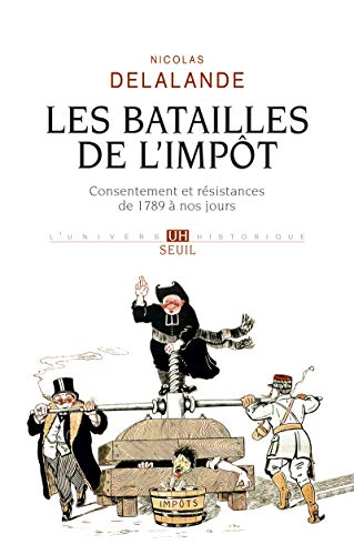 Stock image for Les Batailles de l'impt: Consentement et rsistances de 1789  nos jours for sale by Gallix
