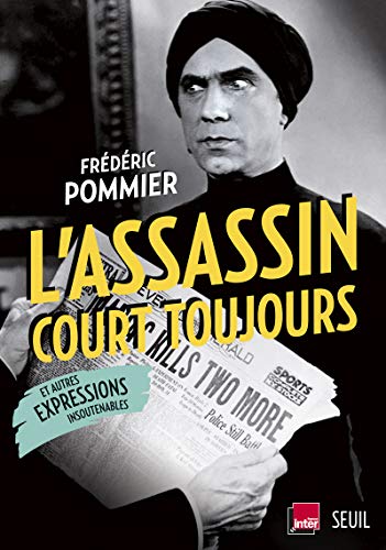 9782021175714: L'Assassin court toujours: et autres expressions insoutenables