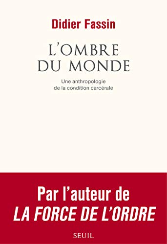 9782021179576: L'Ombre du monde: Une anthropologie de la condition carcrale