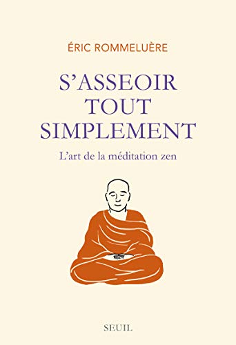 Beispielbild fr S'asseoir tout simplement : L'art de la mditation zen zum Verkauf von medimops