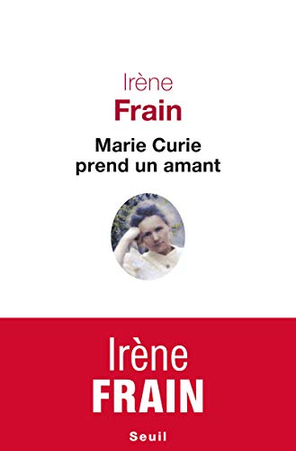 Imagen de archivo de Marie Curie prend un amant (ROMAN FR.HC) (French Edition) a la venta por Better World Books