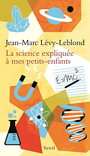 Beispielbild fr La Science explique  mes petits-enfants (EXPLIQUE A.) (French Edition) zum Verkauf von Better World Books