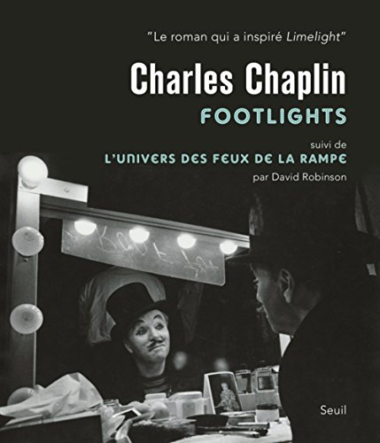 9782021189810: Charlie Chaplin : Footlights: Suivi de L'univers des feux de la rampe