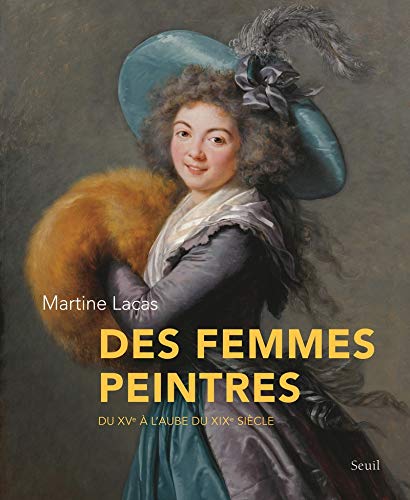 Beispielbild fr Des femmes peintres : Du XVe  l'aube du XIXe sicle zum Verkauf von medimops