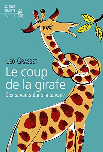 9782021219272: Le Coup de la girafe: Des savants dans la savane (Science ouverte)