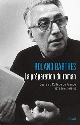 Beispielbild fr Les Cours Et Les Sminaires De Roland Barthes. La Prparation Du Roman : Cours Au Collge De France zum Verkauf von RECYCLIVRE