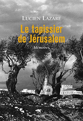 Imagen de archivo de Le Tapissier De Jrusalem : Mmoires a la venta por RECYCLIVRE