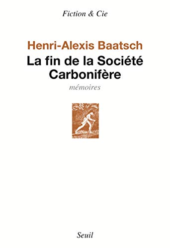 9782021236279: La Fin de la socit carbonifre: Mmoires (Fiction et Cie)