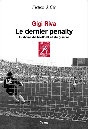 9782021240122: Le Dernier Pnalty: Histoire de football et de guerre (Fiction et Cie)