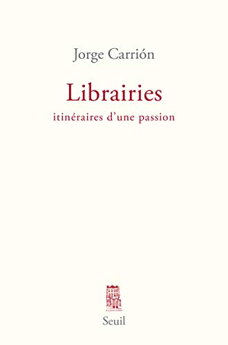 Beispielbild fr Librairies : Itinraires d'une passion zum Verkauf von medimops