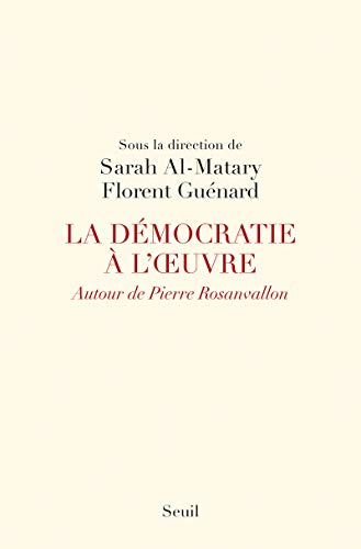9782021279733: La Dmocratie  l'oeuvre: Autour de Pierre Rosanvallon