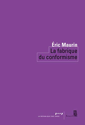 9782021279771: La Fabrique du conformisme (Codition Seuil-La Rpublique)