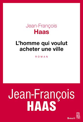 Beispielbild fr L'Homme qui voulut acheter une ville Haas, Jean-francois zum Verkauf von LIVREAUTRESORSAS