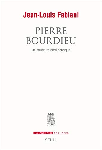 Beispielbild fr Pierre Bourdieu: Un structuralisme hroque zum Verkauf von Ammareal