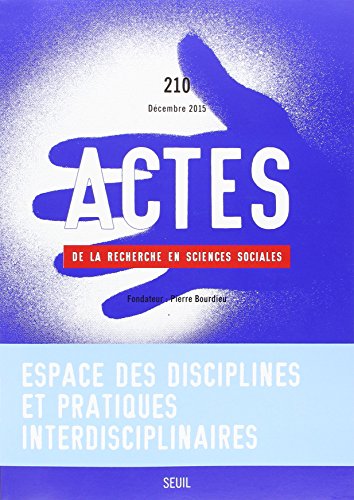 9782021295610: Actes de la recherche en sciences sociales, n 210. Espace des disciplines et pratiques interdiscipl