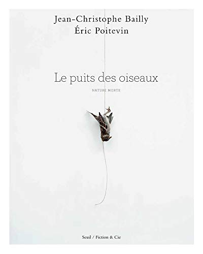 9782021311822: Le Puits des oiseaux. Nature morte (Fiction et Cie)